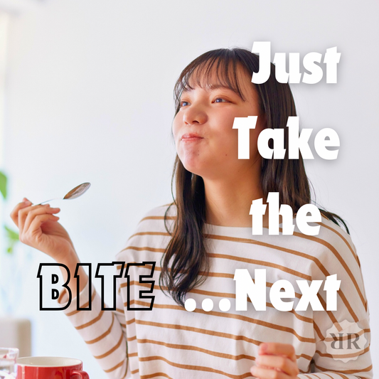 Just Take the Next Bite