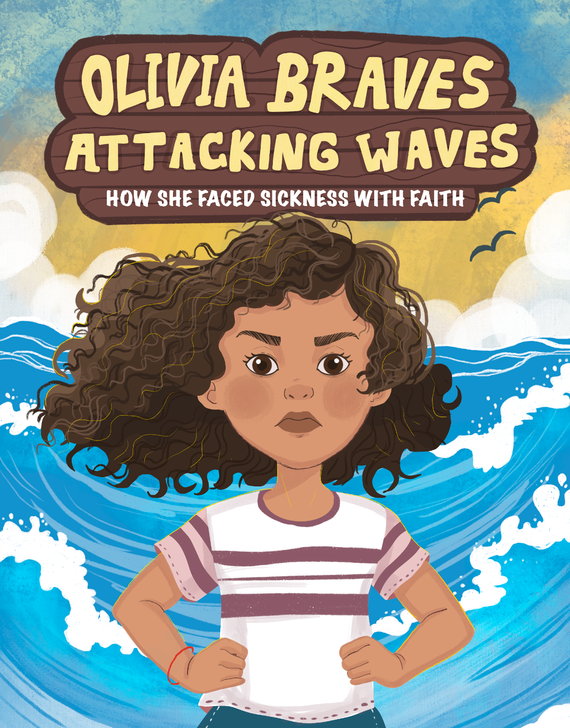 Olivia Braves Attacking Waves: How She Faced Sickness With Faith (Softcover)