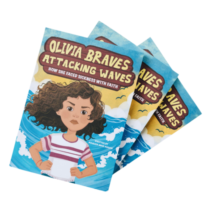 Olivia Braves Attacking Waves: How She Faced Sickness with Faith (Hardcover)