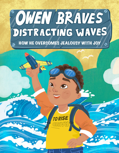 Owen Braves Distracting  Waves: How He Overcomes Jealousy with Joy (Paperback)