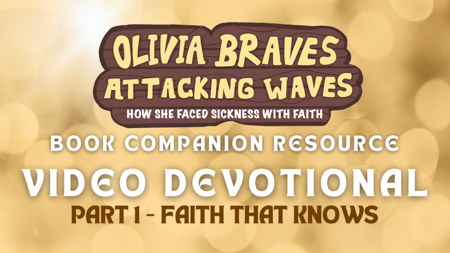 Olivia Braves Attacking Waves: 3-Part Video Devotional (for Parents + Mentors)