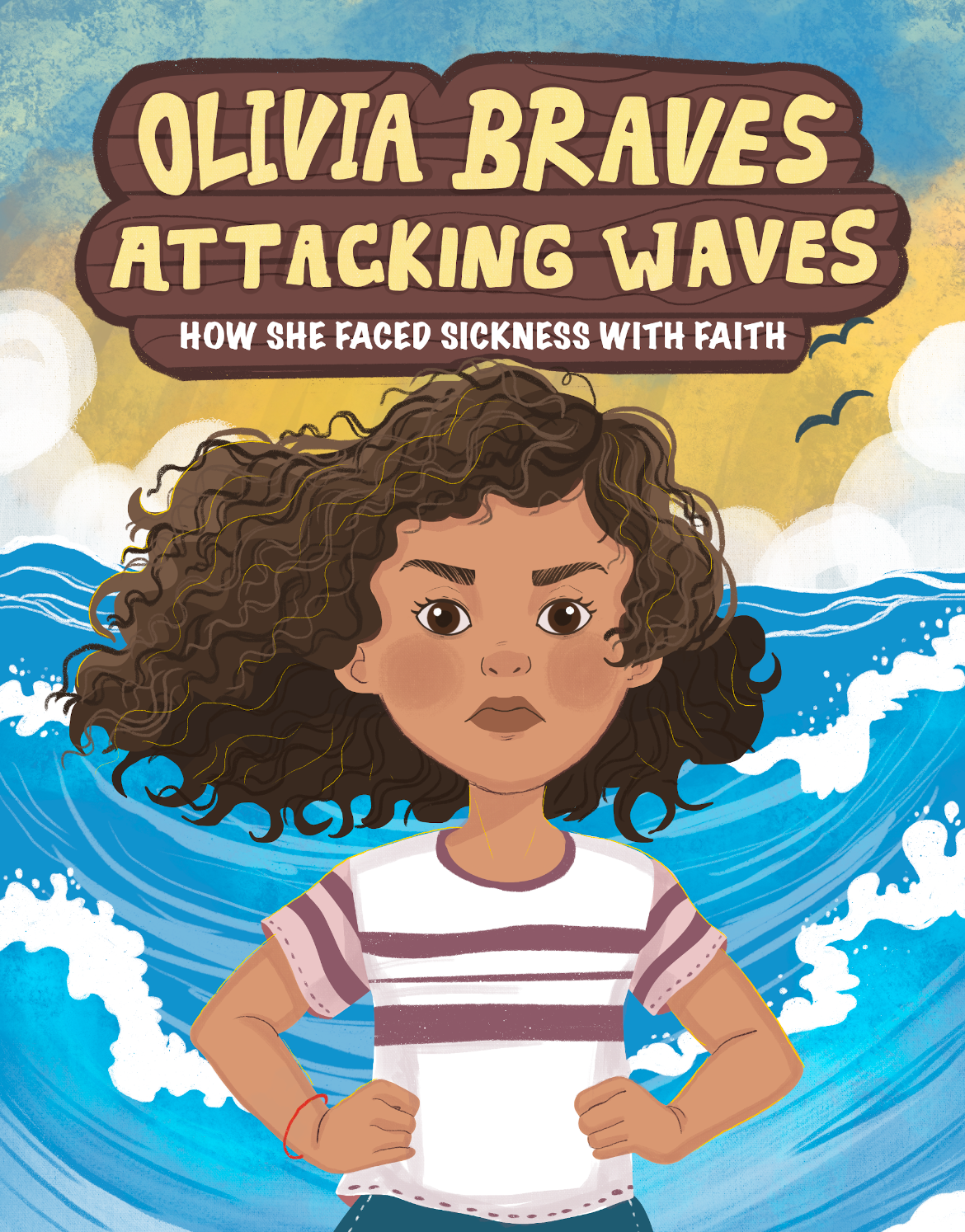 Olivia Braves Attacking Waves: How She Faced Sickness with Faith (Hardcover)